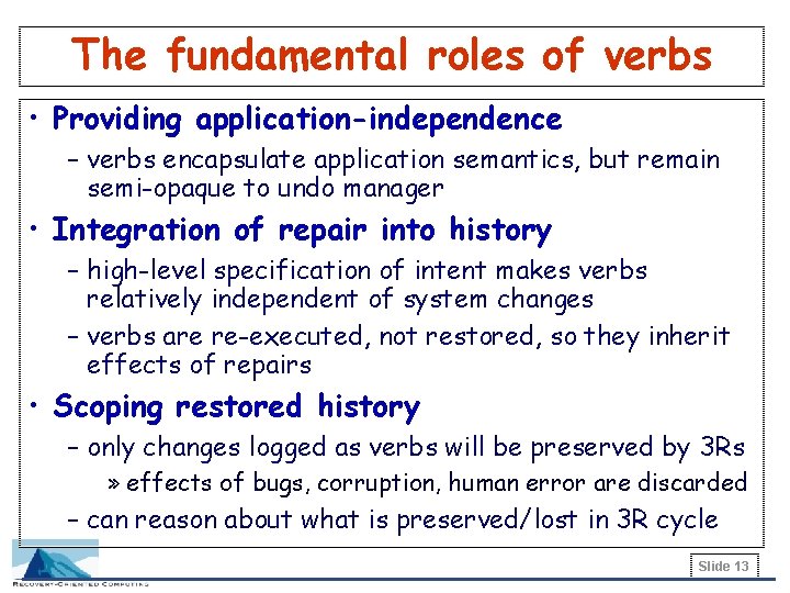 The fundamental roles of verbs • Providing application-independence – verbs encapsulate application semantics, but