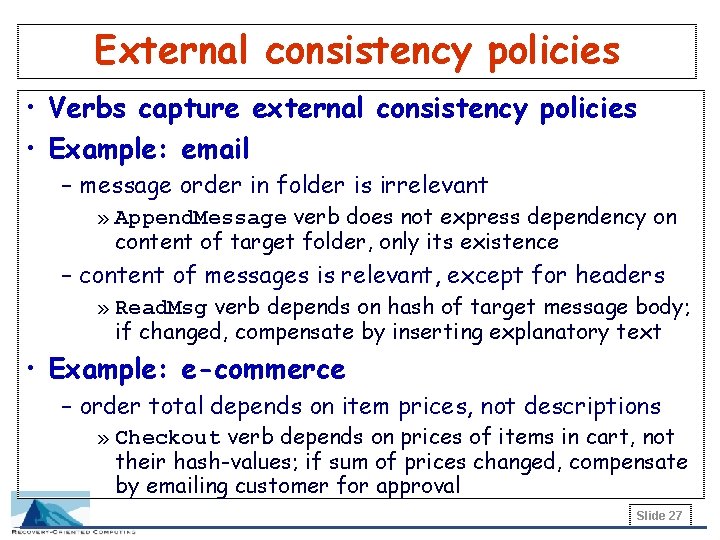 External consistency policies • Verbs capture external consistency policies • Example: email – message