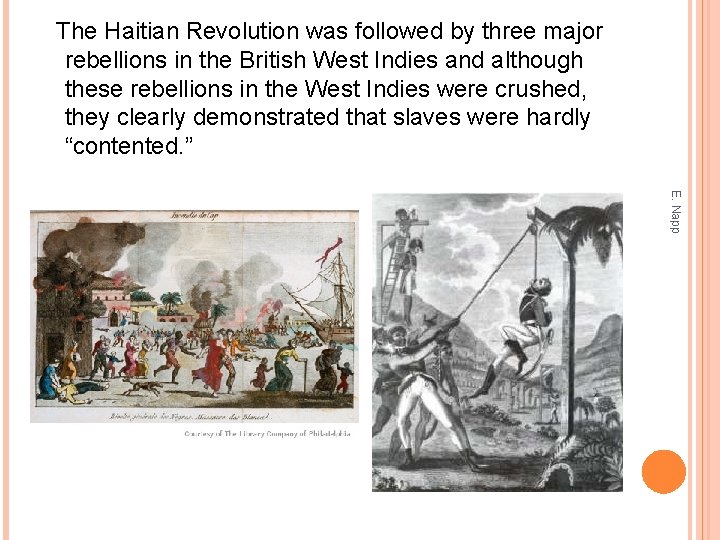 The Haitian Revolution was followed by three major rebellions in the British West Indies