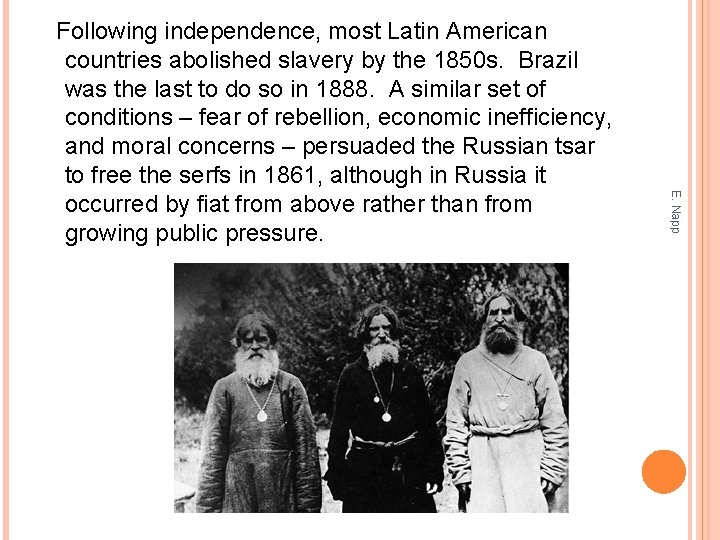 E. Napp Following independence, most Latin American countries abolished slavery by the 1850 s.