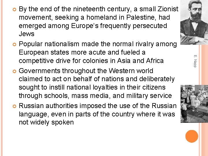By the end of the nineteenth century, a small Zionist movement, seeking a homeland