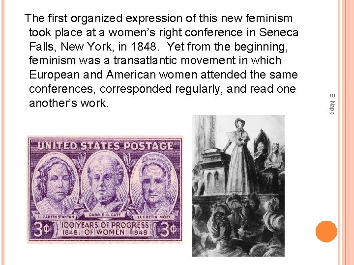 E. Napp The first organized expression of this new feminism took place at a
