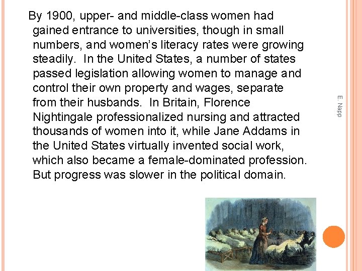 E. Napp By 1900, upper- and middle-class women had gained entrance to universities, though