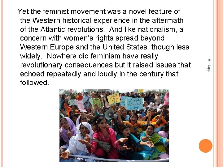 E. Napp Yet the feminist movement was a novel feature of the Western historical