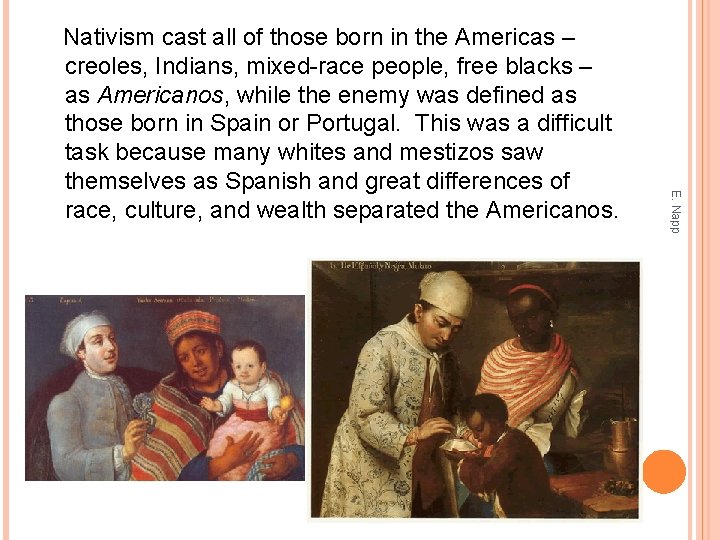 E. Napp Nativism cast all of those born in the Americas – creoles, Indians,