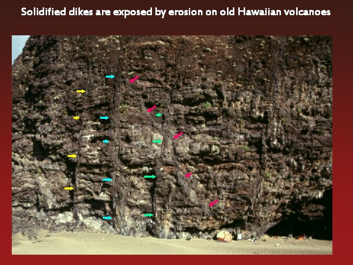 Solidified dikes are exposed by erosion on old Hawaiian volcanoes 