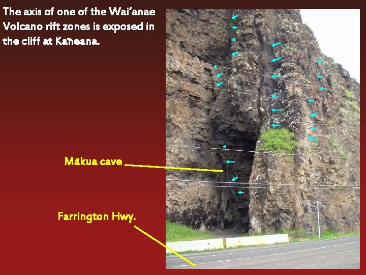 The axis of one of the Wai‘anae Volcano rift zones is exposed in the