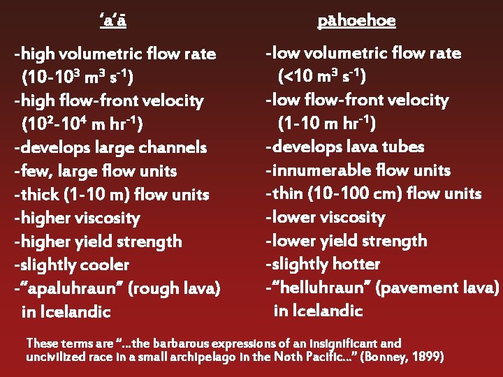 ‘a‘a-high volumetric flow rate (10 -103 m 3 s-1) -high flow-front velocity (102 -104