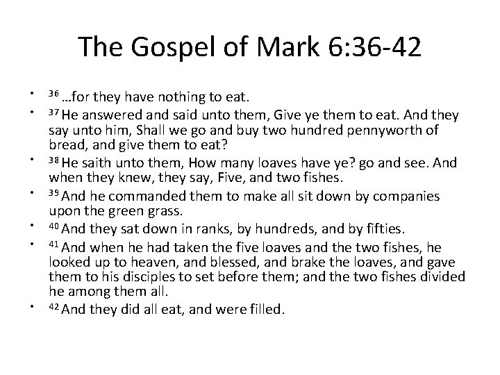 The Gospel of Mark 6: 36 -42 • • 36 …for they have nothing