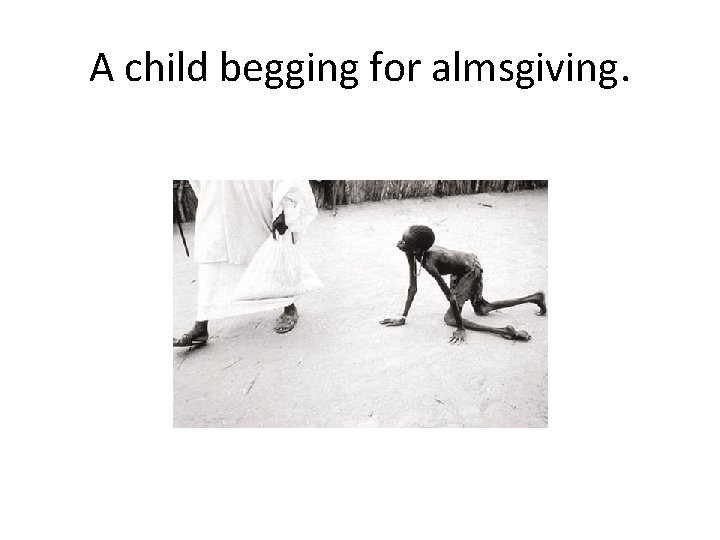 A child begging for almsgiving. 