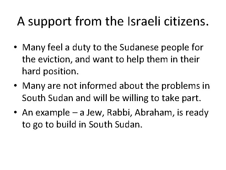 A support from the Israeli citizens. • Many feel a duty to the Sudanese