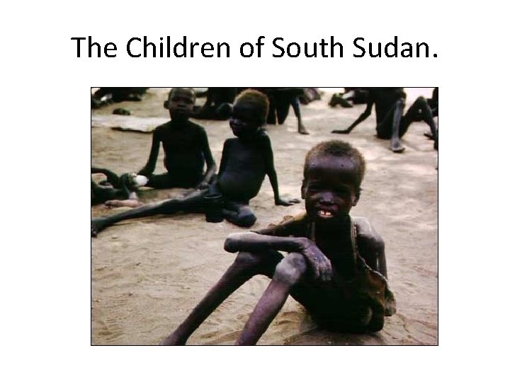 The Children of South Sudan. 