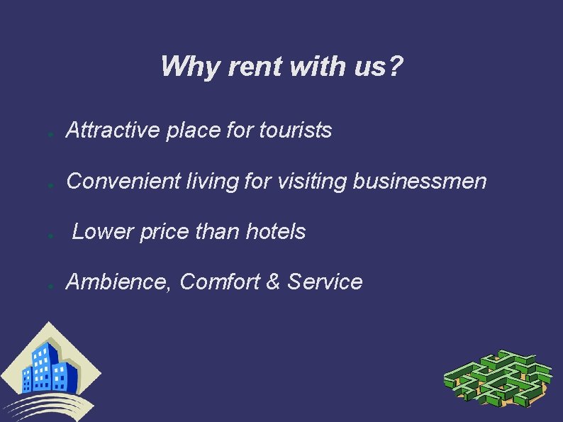 Why rent with us? ● Attractive place for tourists ● Convenient living for visiting
