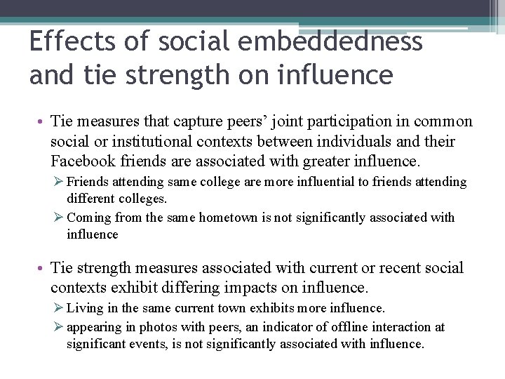 Effects of social embeddedness and tie strength on influence • Tie measures that capture