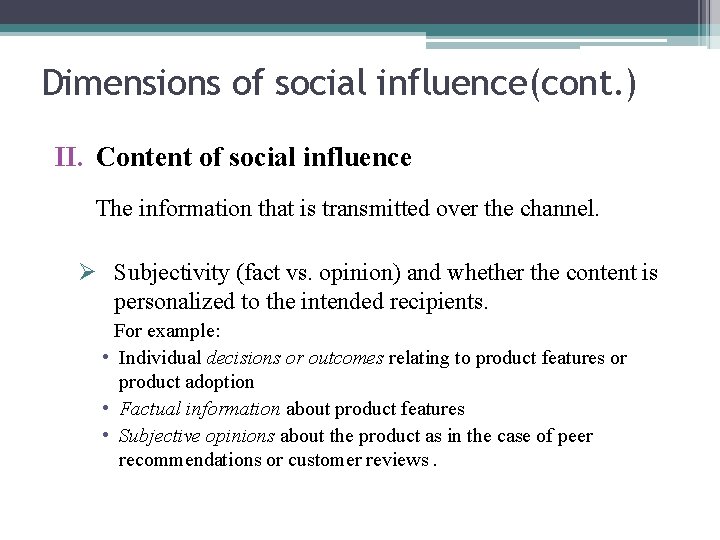 Dimensions of social influence(cont. ) II. Content of social influence The information that is