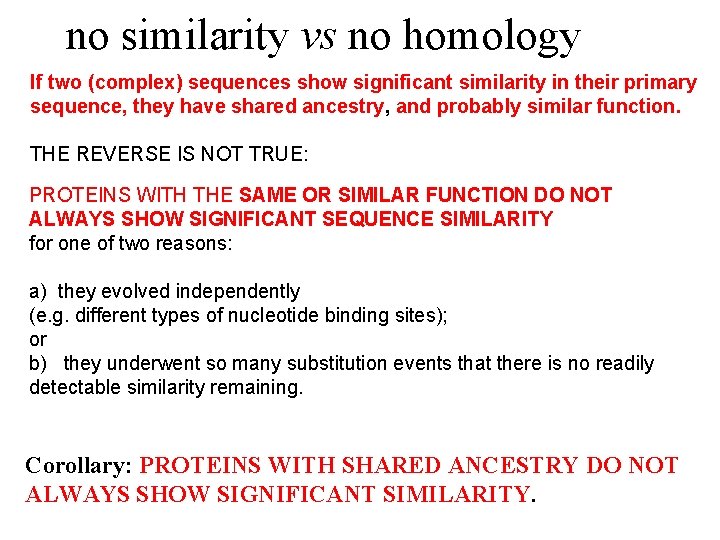 no similarity vs no homology If two (complex) sequences show significant similarity in their