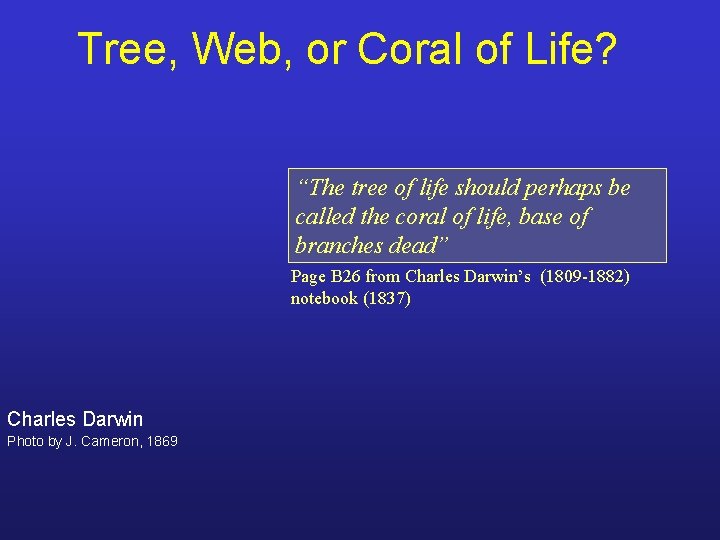 Tree, Web, or Coral of Life? “The tree of life should perhaps be called