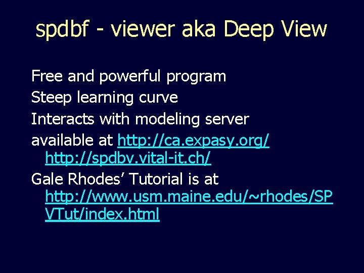 spdbf - viewer aka Deep View Free and powerful program Steep learning curve Interacts