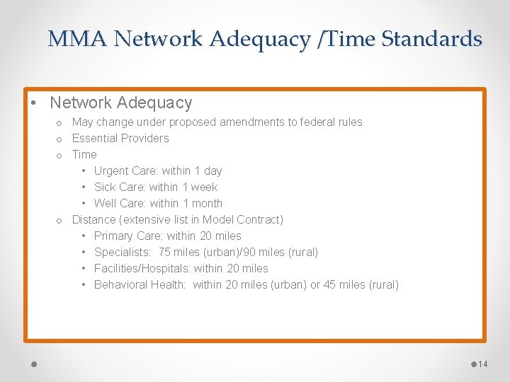 MMA Network Adequacy /Time Standards • Network Adequacy o May change under proposed amendments