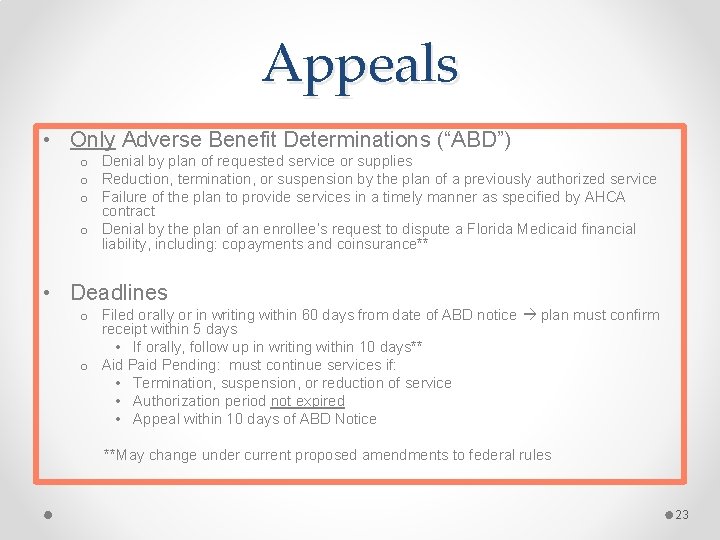 Appeals • Only Adverse Benefit Determinations (“ABD”) o Denial by plan of requested service