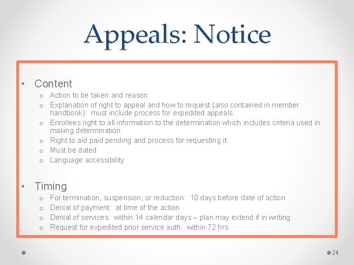 Appeals: Notice • Content o Action to be taken and reason o Explanation of