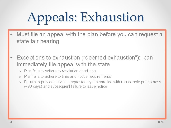 Appeals: Exhaustion • Must file an appeal with the plan before you can request