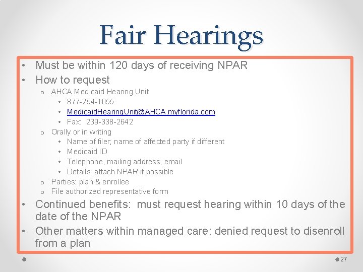 Fair Hearings • Must be within 120 days of receiving NPAR • How to