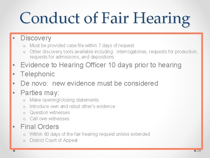 Conduct of Fair Hearing • Discovery o Must be provided case file within 7