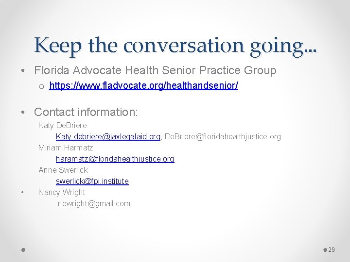 Keep the conversation going… • Florida Advocate Health Senior Practice Group o https: //www.