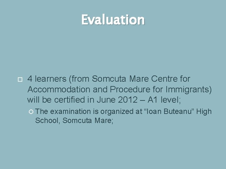 Evaluation 4 learners (from Somcuta Mare Centre for Accommodation and Procedure for Immigrants) will