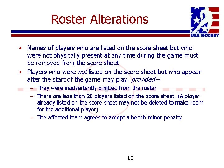 Roster Alterations • Names of players who are listed on the score sheet but