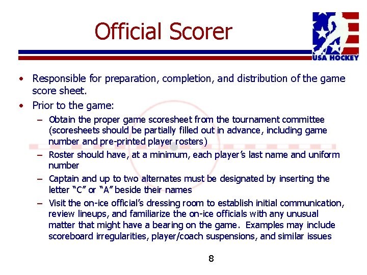 Official Scorer • Responsible for preparation, completion, and distribution of the game score sheet.