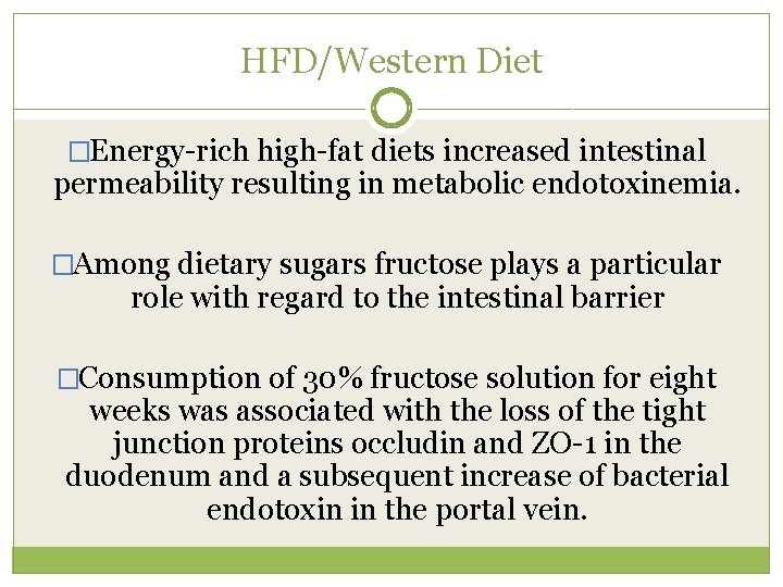 HFD/Western Diet �Energy rich high fat diets increased intestinal permeability resulting in metabolic endotoxinemia.
