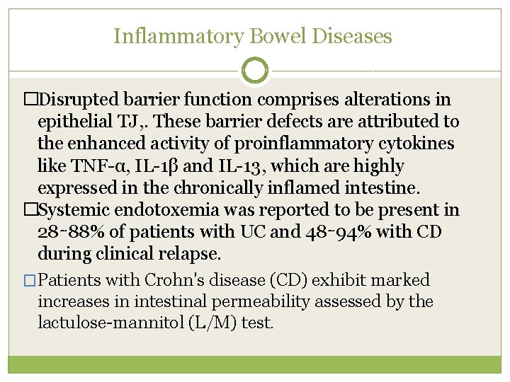 Inflammatory Bowel Diseases �Disrupted barrier function comprises alterations in epithelial TJ, . These barrier