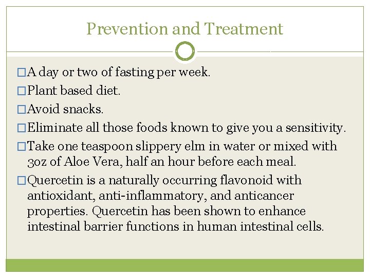 Prevention and Treatment �A day or two of fasting per week. �Plant based diet.