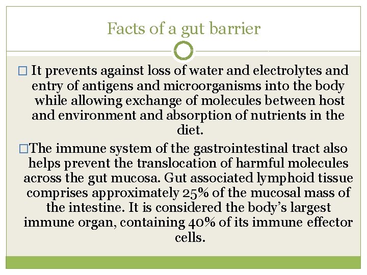 Facts of a gut barrier � It prevents against loss of water and electrolytes