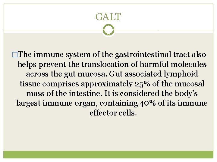 GALT �The immune system of the gastrointestinal tract also helps prevent the translocation of