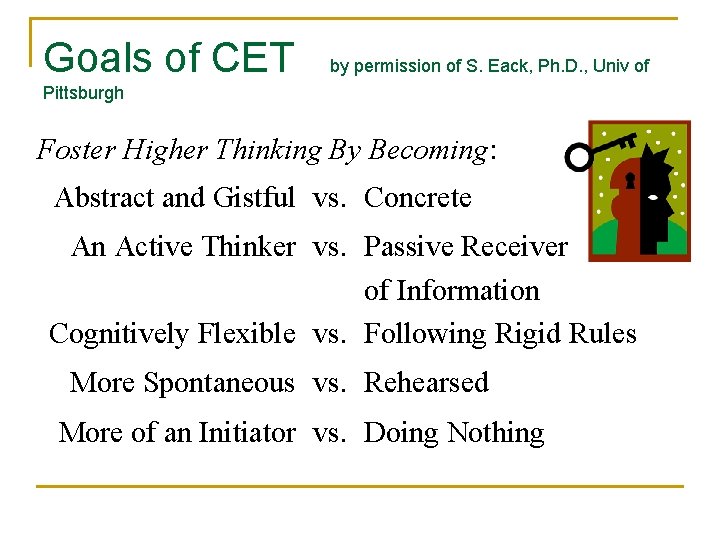 Goals of CET by permission of S. Eack, Ph. D. , Univ of Pittsburgh