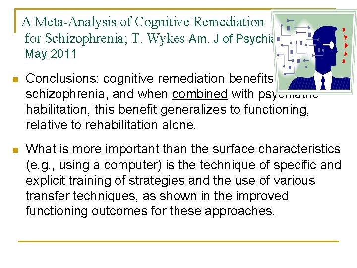 A Meta-Analysis of Cognitive Remediation for Schizophrenia; T. Wykes Am. J of Psychiatry, May