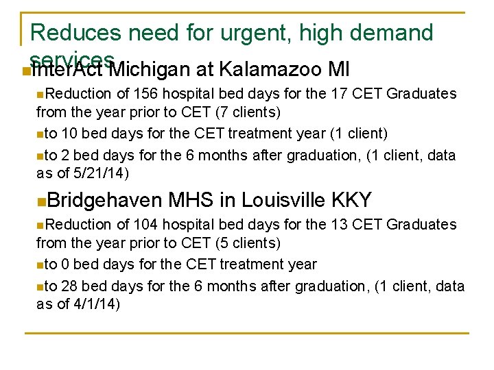 Reduces need for urgent, high demand services n. Inter. Act Michigan at Kalamazoo MI