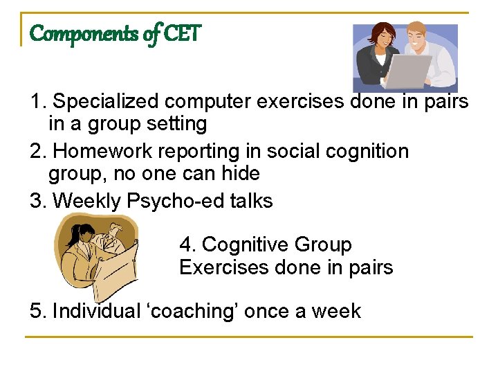 Components of CET 1. Specialized computer exercises done in pairs in a group setting