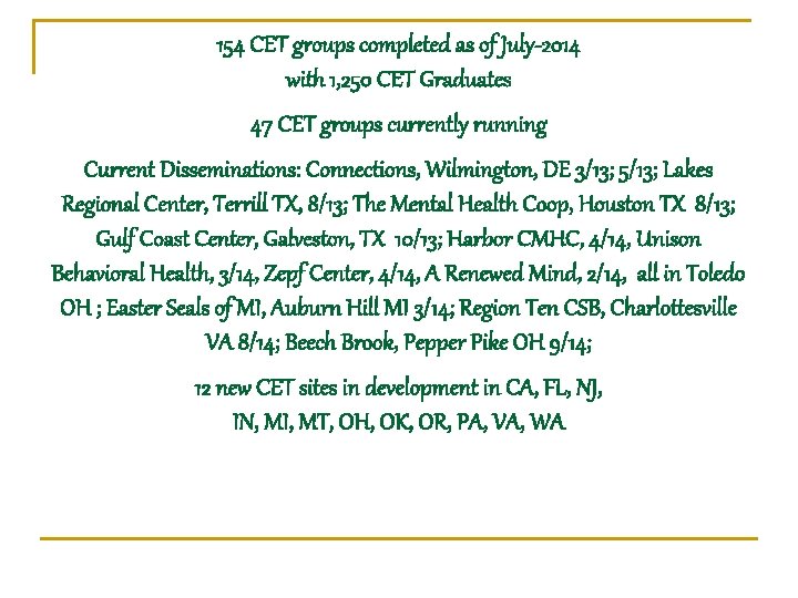 154 CET groups completed as of July-2014 with 1, 250 CET Graduates 47 CET