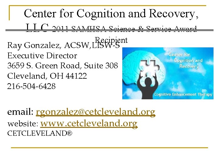 Center for Cognition and Recovery, LLC 2011 SAMHSA Science & Service Award Recipient Ray
