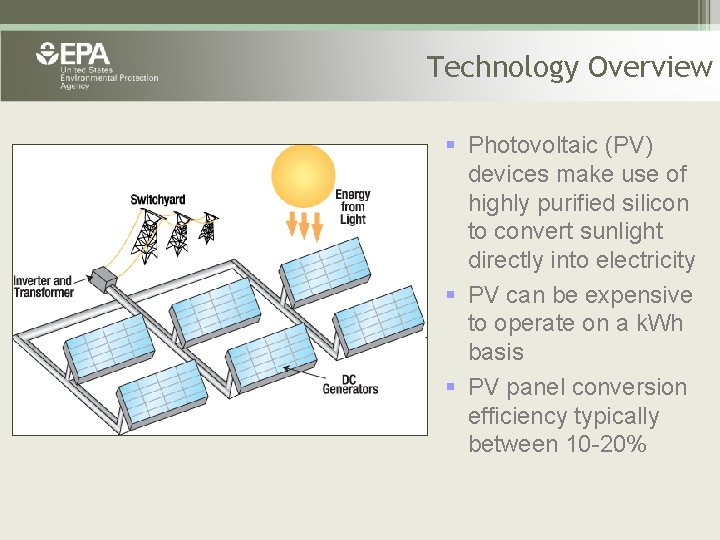 Technology Overview § Photovoltaic (PV) devices make use of highly purified silicon to convert