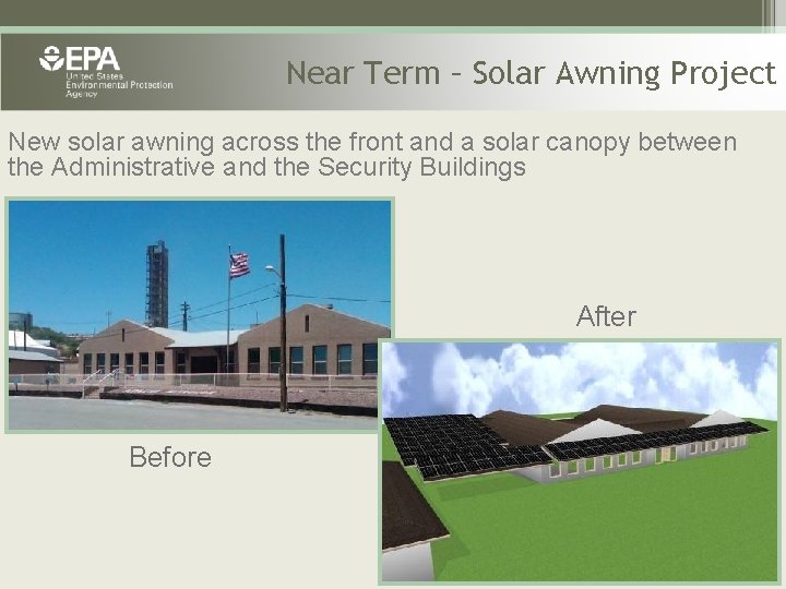 Near Term – Solar Awning Project New solar awning across the front and a