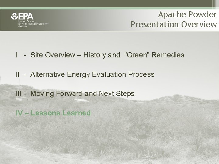 Apache Powder Presentation Overview I - Site Overview – History and “Green” Remedies II