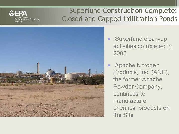 Superfund Construction Complete: Closed and Capped Infiltration Ponds § Superfund clean-up activities completed in