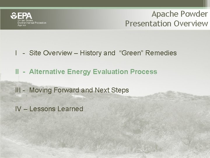 Apache Powder Presentation Overview I - Site Overview – History and “Green” Remedies II