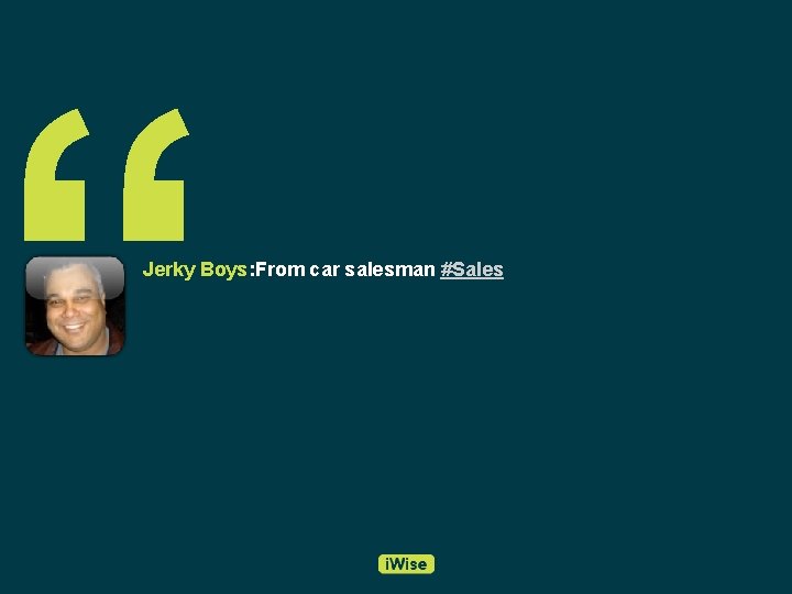 “ Jerky Boys: From car salesman #Sales 