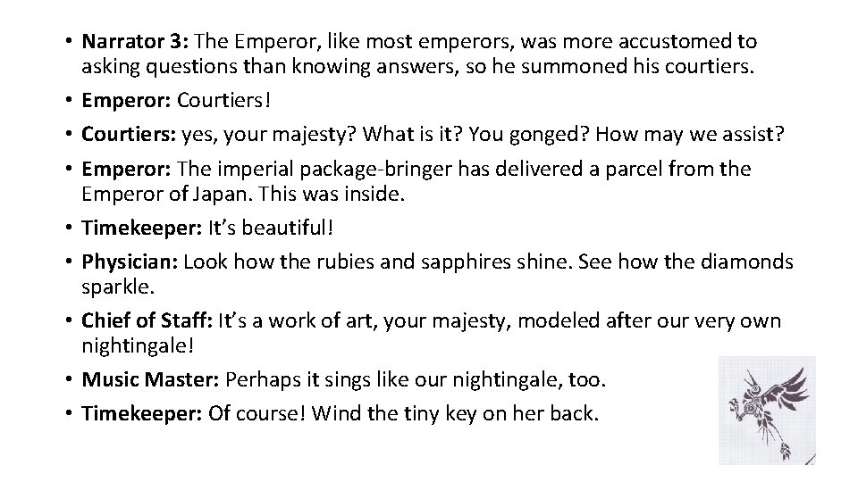  • Narrator 3: The Emperor, like most emperors, was more accustomed to asking